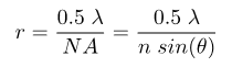 r= 0.5λ / NA = 0.5λ / n sin(θ)