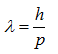 λ = h/p