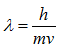 λ = h/mv