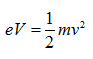 eV = 1/2 mv power2
