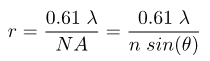 r= 0.61λ / NA = 0.61λ / n sin(θ)